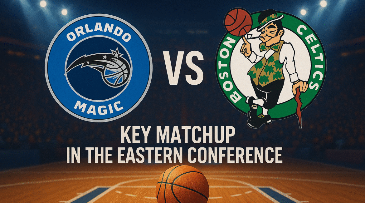 Key Matchup In The East 1 Orlando Magic Vs Boston Celtics