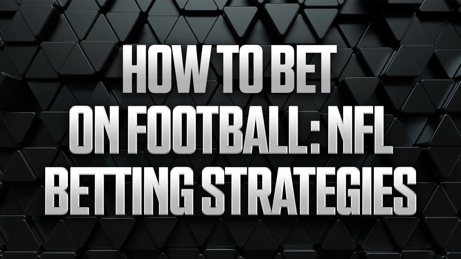 How to Bet on Football NFL Betting Strategies