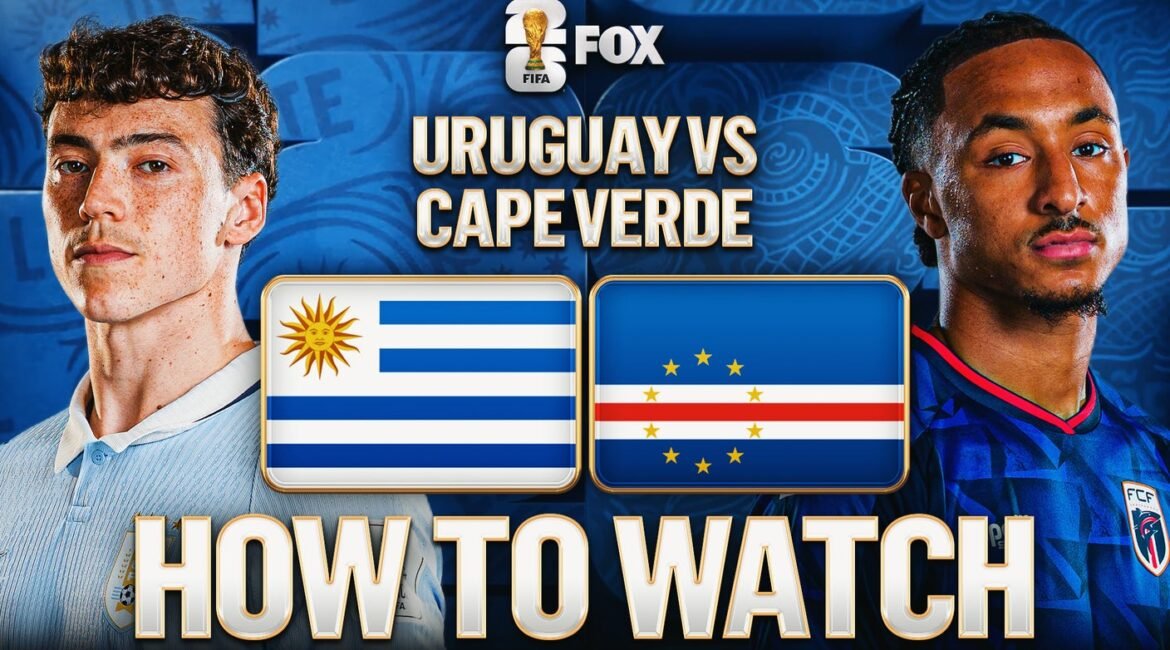 Uruguay vs. Cape Verde: How to Watch, TV Channel, Live Stream, Time 2 16x9urucpv