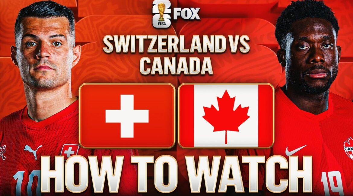 how to watch switzerland vs canada 16x9 1